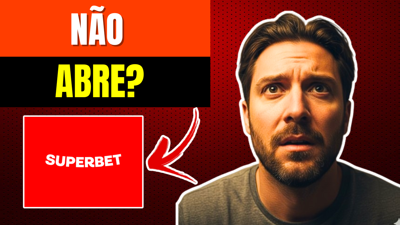 Superbet NÃO ABRE? Veja a Solução: